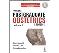 Postgraduate Obstetrics: A Textbook: (Volume 1)