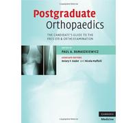 Postgraduate Orthopaedics: The Candidate's Guide to the FRCS (TR & Orth) Examination