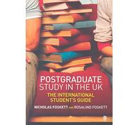 Postgraduate Study in the UK: The International Student's Guide