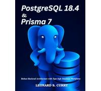 PostgreSQL 18.4 & Prisma 7: Robust Backend Architecture with Type-Safe Database Workflows (Complementary Tech Combinations)