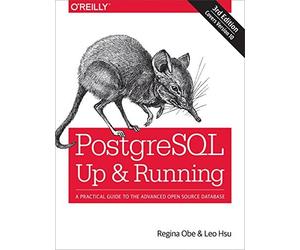 PostgreSQL: Up and Running: A Practical Guide t. Obe, Hsu