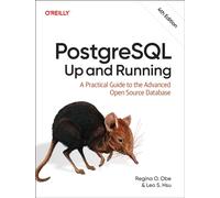 PostgreSQL: Up and Running : A Practical Guide to the Advanced Open Source Database