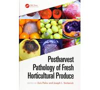 Postharvest Pathology of Fresh Horticultural Produce (Innovations in Postharvest Technology)
