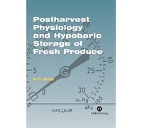 Postharvest Physiology and Hypobaric Storage of Fresh Produce (Cabi Publishing)
