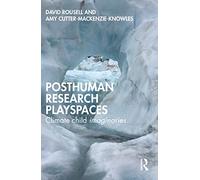 Posthuman research playspaces: Climate child imaginaries