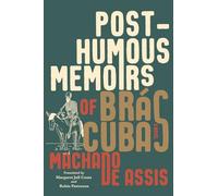 Posthumous Memoirs of Bras Cubas: A Novel
