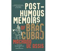 Posthumous Memoirs of Bras Cubas by Joaquim Maria Machado de Assis