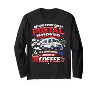 Postman Mailman Coffee Mail Truck Behind Every Great Postal Long Sleeve T-Shirt