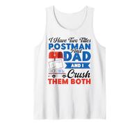 Postman Mailman Dad I Have Two Titles Postman and Dad and I Tank Top