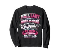 Postman Mailman Female Girl Mail Truck Mail Lady Of Course I Sweatshirt