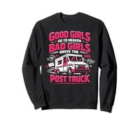 Postman Mailman Girl Mail Truck Good Girls Go To Heaven Bad Sweatshirt