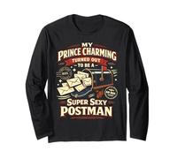 Postman Mailman Girlfriend Mailbox My Prince Charming Turned Long Sleeve T-Shirt