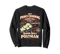 Postman Mailman Girlfriend Mailbox My Prince Charming Turned Sweatshirt
