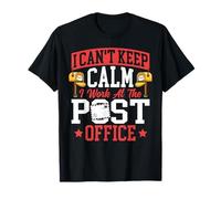 Postman Mailman I Can't Keep Calm I Work At The Post Office T-Shirt