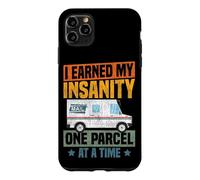 Postman Mailman I Earned My Insanity One Parcel At A Time Case for iPhone 11 Pro Max