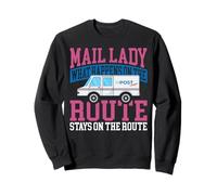 Postman Mailman Mail Lady What Happens On The Route Stays On Sweatshirt