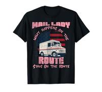 Postman Mailman Mail Lady What Happens On The Route Stays On T-Shirt