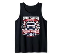 Postman Mailman Mail Truck Don't Make Me Use My Postal Tank Top