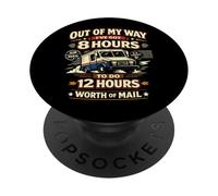 Postman Mailman Mail Truck Out Of My Way I've Got 8 Hours To PopSockets Adhesive PopGrip