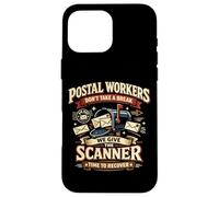 Postman Mailman Mailbox Postal Workers Don't Take A Break We Case for iPhone 16 Pro Max