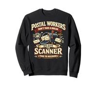 Postman Mailman Mailbox Postal Workers Don't Take A Break We Sweatshirt