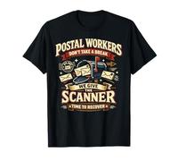 Postman Mailman Mailbox Postal Workers Don't Take A Break We T-Shirt