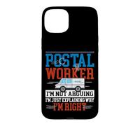 Postman Mailman Postal Worker I'm Not Arguing I'm Just Case for iPhone 15 Plus