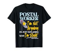 Postman Mailman Postal Worker I'm Not Arguing I'm Just T-Shirt
