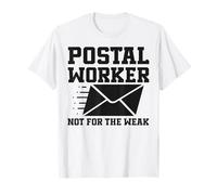 Postman Mailman Postal Worker Not for The Weak T-Shirt