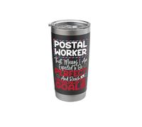 Postman Mailman Postal Worker that Means I Am Expected to Be Stainless Steel Insulated Tumbler
