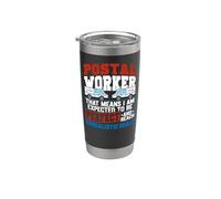 Postman Mailman Postal Worker that Means I Am Expected to Be Stainless Steel Insulated Tumbler