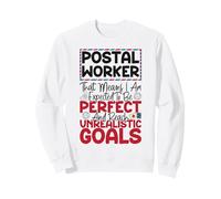 Postman Mailman Postal Worker That Means I Am Expected To Be Sweatshirt