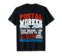 Postman Mailman Postal Worker that Means I Am Expected to Be T-Shirt