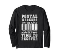 Postman Mailman Postal Workers Don't Take A Break We Give Long Sleeve T-Shirt