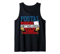 Postman Mailman Postal Workers Don't Take A Break We Give Tank Top