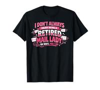 Postman Mailman Retired I Don't Always Enjoy Being A Retired T-Shirt