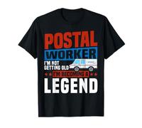 Postman Mailman Retired Postal Worker I'm Not Getting Old T-Shirt