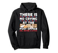 Postman Mailman There Is No Crying At The Post Office (Ok, Pullover Hoodie