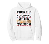 Postman Mailman There Is No Crying At The Post Office (Ok, Pullover Hoodie