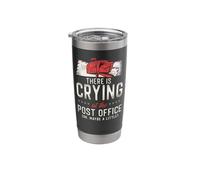 Postman Mailman There is No Crying At The Post Office (Ok, Stainless Steel Insulated Tumbler