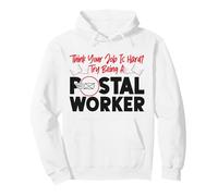 Postman Mailman Think Your Job Is Hard? Try Being A Postal Pullover Hoodie