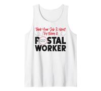 Postman Mailman Think Your Job is Hard? Try Being A Postal Tank Top