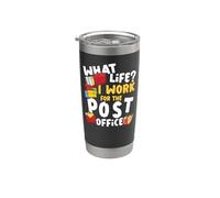 Postman Mailman What Life? I Work for The Post Office Stainless Steel Insulated Tumbler
