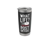 Postman Mailman What Life? I Work for The Post Office Stainless Steel Insulated Tumbler
