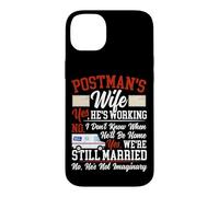 Postman Mailman Wife Postman's Wife Yes, He's Working No, I Case for iPhone 14 Plus