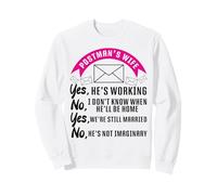 Postman Mailman Wife Postman's Wife Yes, He's Working No, I Sweatshirt