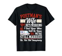 Postman Mailman Wife Postman's Wife Yes, He's Working No, I T-Shirt