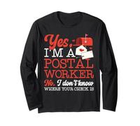 Postman Mailman Yes, I'm A Postal Worker No, I Don't Know Long Sleeve T-Shirt