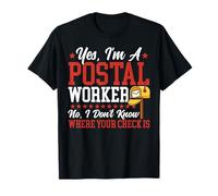 Postman Mailman Yes, I'm A Postal Worker No, I Don't Know T-Shirt