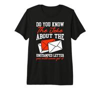 Postman You Know The Joke About The UNSTAMPED Mail Carrier Premium T-Shirt